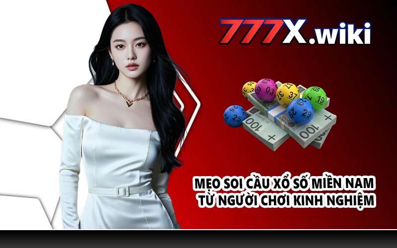 Mẹo soi cầu xổ số miền Nam từ người chơi kinh nghiệm